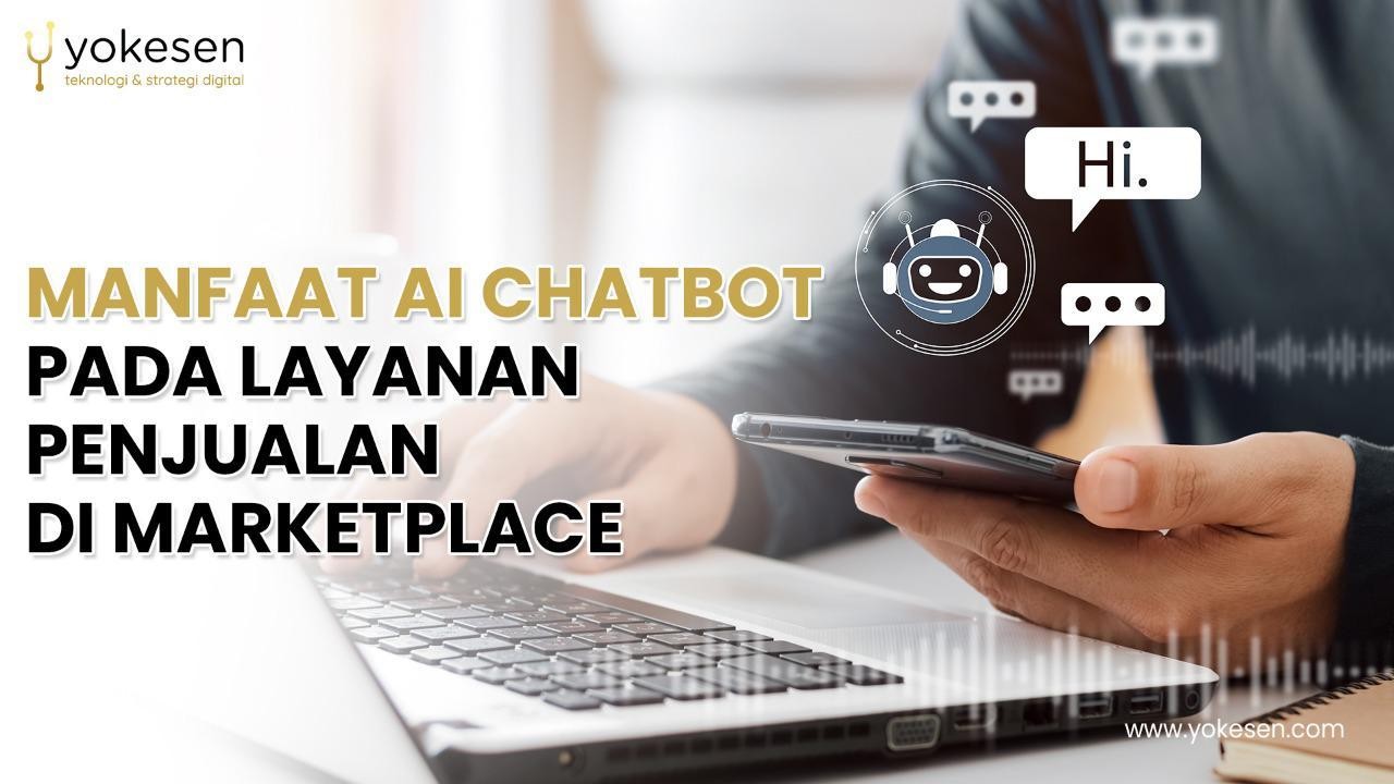Manfaat AI Chatbot Pada Layanan Penjualan Di Marketplace