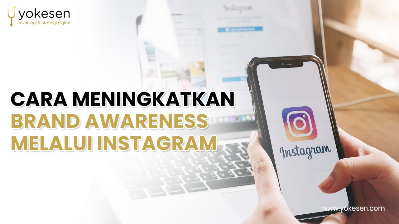 Cara Meningkatkan Brand Awareness Melalui Instagram