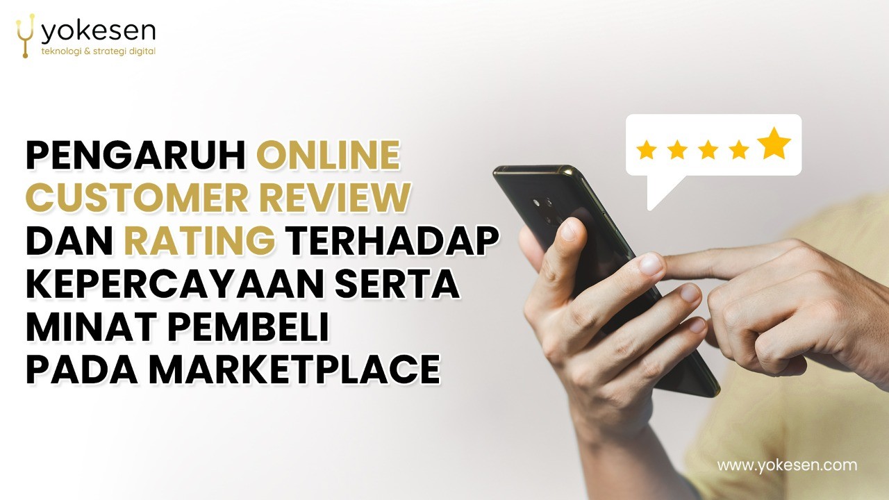 Pengaruh Online Customer Review Dan Rating Terhadap Kepercayaan Serta Minat Pembeli Pada Marketplace